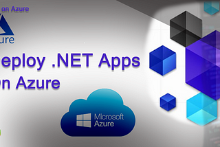 Deploying .NET Applications To Azure