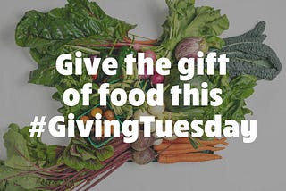 Give the gift of Good Food this #GivingTuesday