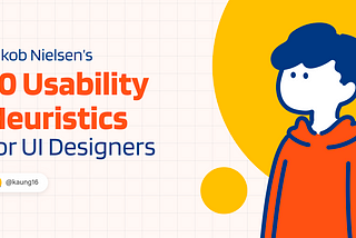 UI Designerတိုင်း သိထားသင့်တဲ့ Jakob Nielsenရဲ့ Usability Heuristics 10ချက်
