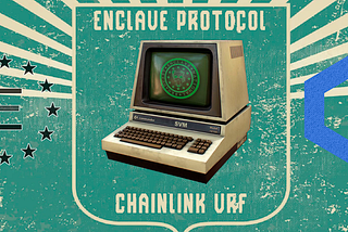 Enclave Protocol and Chainlink VRF