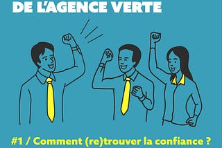 Comment (re)trouver la confiance ?