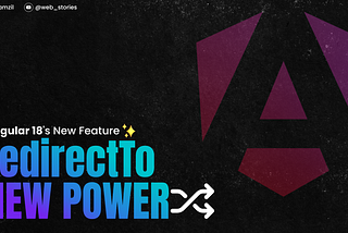 Angular 18’s New Feature: redirectTo New Power 🔥