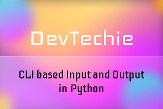 CLI based Input and Output in Python