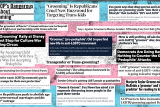 a collage of headlines (most described in the article) about claims accusing trans and LGBTQ+ people of “grooming” children. they are set against a Trans Pride flag