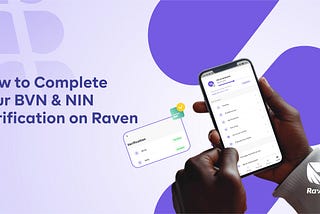 How to Complete Your BVN & NIN Verification on Raven