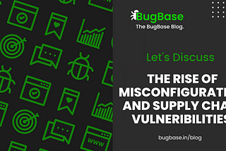 The Rise of Misconfiguration and Supply Chain Vulnerabilities