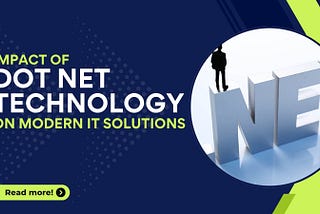 Impact of .NET Technology on Modern IT Solutions