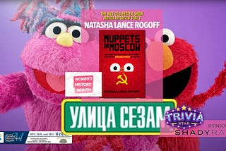 Muppets In Moscow — Interview with Natasha Lance Rogoff