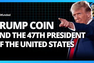 🚀 TRUMP Coin and the 47th President of the United States 🇺🇸