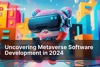 Uncovering Metaverse Software Development in 2024