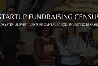 Startup Fundraising Census