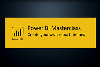 📊 Mastering Power BI — Create your own report themes