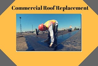 What Are the Considerations You Must Maintain before a Commercial Roof Replacement?
