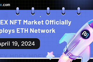 Announcement on the Official Deployment of MDEX NFT Marketplace on the Ethereum Network