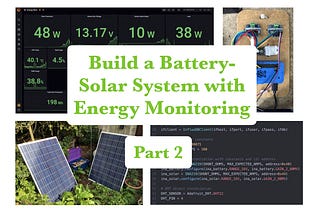 Part 2 Building — Build and Monitor an Affordable Battery-Solar System with a Raspberry Pi