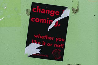Change is Coming Poster — corporate advocacy, corporate activism, brand activism, branding, CSR, social impact