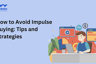 How to Avoid Impulse Buying: Tips and Strategies