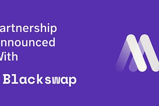 Announcing the Method X Blackswap Partnership