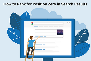How to Rank for Position Zero in Search Results