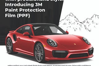 Protect Your Porsche with Precision and Style: Introducing 3M Paint Protection Film (PPF)