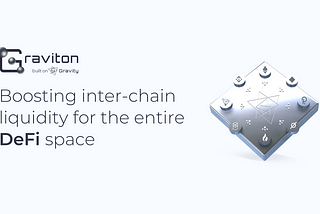 The beginning of Graviton: a seamless inter-chain DeFi experience with reasonable fees