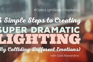 3 Simple Steps to Creating Super Dramatic Lighting (By Colliding Different Emotions)