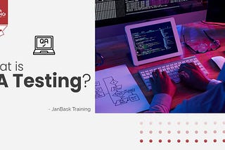What is QA Testing? A Comprehensive Guide to Learn QA