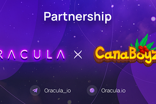 Oracula x CanaBoyz Partnership