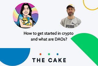 🍰 🎙️ Have you ever wondered how to get started in crypto and what are DAOs?💡🎙️