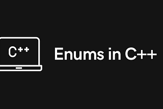 A Quick Guide to Enums in C++