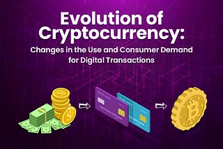 Evolution of Cryptocurrency: Why the current dips shouldn’t keep you from investing in your future