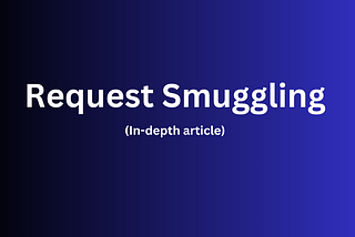 Request Smuggling: A Beginner’s Guide