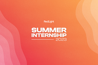 RedLight’s Summer Internship 2023