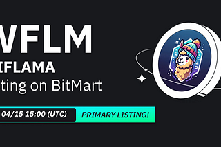 BitMart Listed WFLM, WIFLAMA’s Native Token