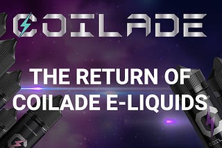 The Return of Coilade E-Liquids