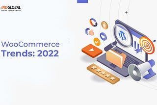 WooCommerce Trends: 2022