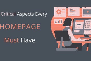 9+ Critical Aspects Every Website Homepage Must Have