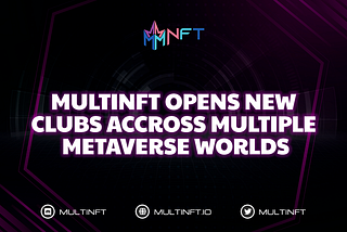 MultiNFT Is Expanding Into New Lands