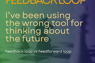 The image shows a chessboard as an example of how feedback and feedforward loops combine in one single thinking process.