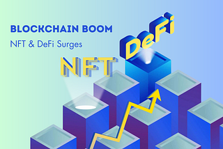 Blockchain Boom: NFT Dapps Surge Towards 1 Million Active Users, DeFi Hits $159 Billion