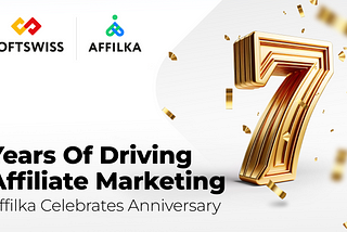 7 Years of Affiliate Innovation: Affilka by SOFTSWISS Celebrates Anniversary