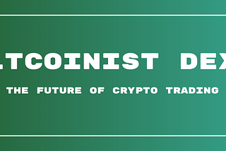 Altcoinist DEX: The Future of Crypto Trading