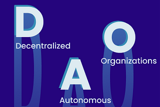 Decentralized Autonomous Organizations (DAOs)