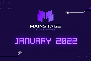 January 2022: Mainstage Gaming Newsletter