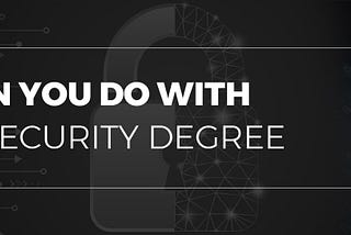 what can you do with a cyber security degree