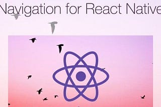 Routing in React Native apps and how to configure your project with React-Navigation library — 2x01