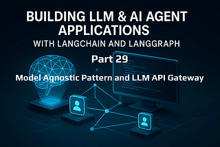 LLM & AI Agent Applications with LangChain and LangGraph — Part 29: Model Agnostic Pattern and LLM…