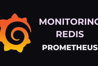 How to monitor Redis with Prometheus and Grafana | Docker