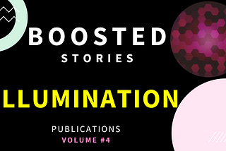 Collection of Boosted Stories from ILLUMINATION Publications — V4