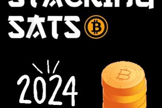 2024 is the Year of Stacking Sats